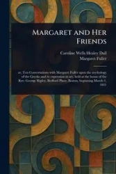 Margaret and Her Friends - Caroline Dall Wells Healey