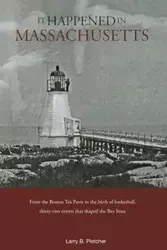 It Happened in Massachusetts - Larry Pletcher
