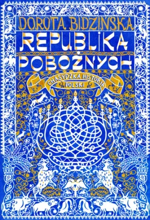 Republika pobożnych. Chasydzka historia Polski - Znak Horyzont