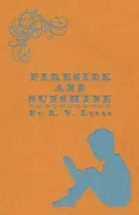 Fireside and Sunshine - Lucas E. V.