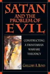 Satan and the Problem of Evil - Boyd Gregory A.