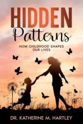 Hidden Patterns - Katherine M. Hartley Dr.