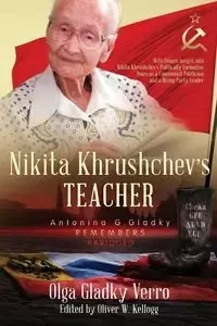 Nikita Khrushchev's Teacher - Olga Gladky Verro