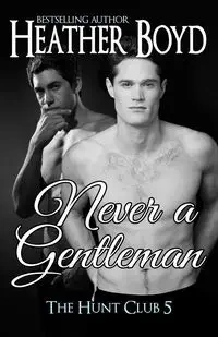 Never a Gentleman - Boyd Heather