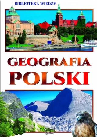 Biblioteka wiedzy - Geografia Polski - Karol Wejner, Marek Samborski