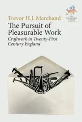 The Pursuit of Pleasurable Work - Trevor H. Marchand J.
