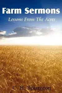 Farm Sermons - Charles Spurgeon Haddon