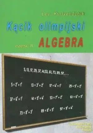 Kącik olimpijski cz. II Algebra - Lev Kurlyandchik