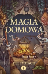 Magia domowa T.1 - Magdalena Rychlik, Delemhach