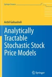 Analytically Tractable Stochastic Stock Price Models - Gulisashvili Archil