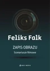 Zapis obrazu Scenariusze filmowe - Feliks Falk