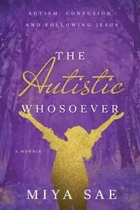 The Autistic Whosoever - Sae Miya