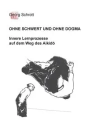 Ohne Schwert und ohne Dogma - Schrott Georg