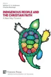 Indigenous People and the Christian Faith - Anderson William H. U.