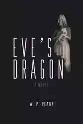 Eve's Dragon - Peart W. P.