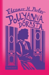 Pollyanna dorasta - Eleanor Porter H., Agnieszka Wilga