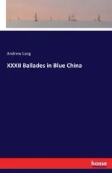XXXII Ballades in Blue China - Lang Andrew