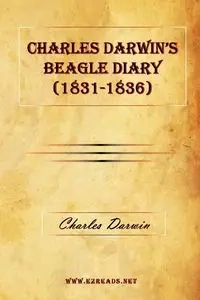 Charles Darwin's Beagle Diary (1831-1836) - Darwin Charles