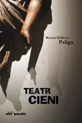 Teatr cieni - Renata Elżbieta Paliga