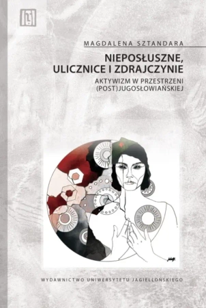 Nieposłuszne, ulicznice i zdrajczynie - Magdalena Sztandara