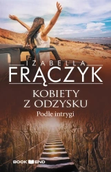 Kobiety z odzysku T.5 Podłe intrygi - Izabella Frączyk