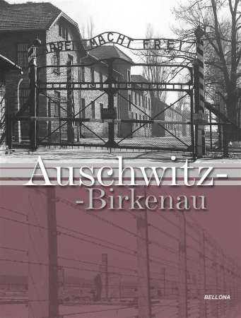 Auschwitz-Birkenau - Opracowanie zbiorowe