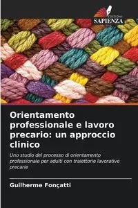 Orientamento professionale e lavoro precario - Fonçatti Guilherme