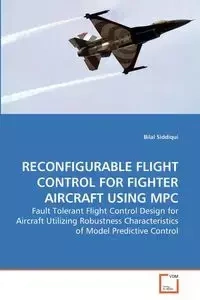 RECONFIGURABLE FLIGHT CONTROL FOR FIGHTER AIRCRAFT USING MPC - Siddiqui Bilal