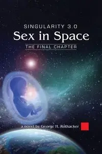 Singularity 3.0 - George H. Rothacker