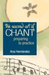 The Sacred Art of Chant - Ana Hernandez