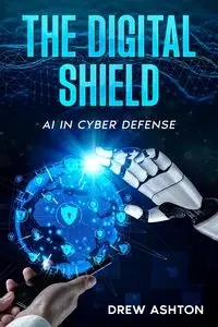 The Digital Shield - Ashton Drew