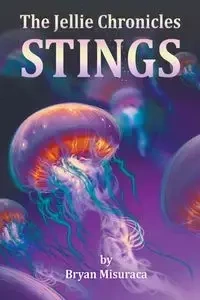 The Jellie Chronicles - Bryan Misuraca
