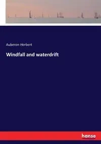 Windfall and waterdrift - Herbert Auberon