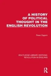 A History of Political Thought in the English Revolution - Zagorin Perez