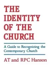 The Identity of the Church - Anthony Hanson Tyrrell