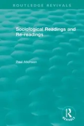 Sociological Readings and Re-readings (1996) - Paul Atkinson