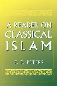 A Reader on Classical Islam - Peters F. E.