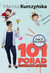 101 porad rodzicielskich. Rodzic, rodzeństwo i relacje w rodzinie - Mariola Kurczyńska