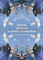 Dziecko afatyczne w szkole i przedszkolu - Anna Paluch, Elżbieta Drewniak-Wołosz