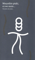 Wszystkie ptaki, co we mnie... - opracowanie zbiorowe