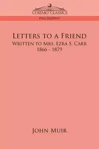 Letters to a Friend - John Muir