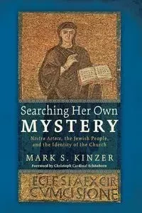 Searching Her Own Mystery - Mark S. Kinzer