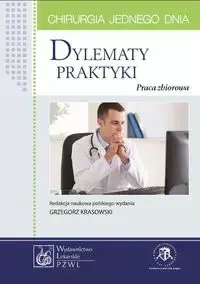 Chirurgia jednego dnia Dylematy praktyki - Praca zbiorowa