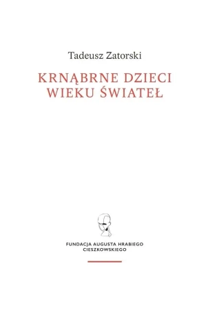 Krnąbrne dzieci wieku świateł - Tadeusz Zatorski