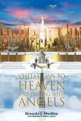Visitations to Heaven and Talking with Angels - J. Medley Brenda