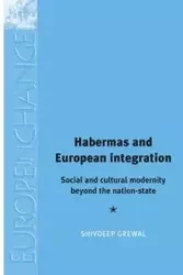 Habermas and European Integration - Grewal Shivdeep