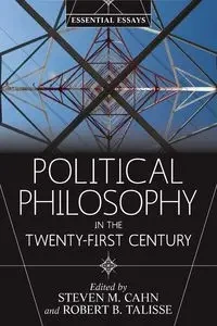 Political Philosophy in the Twenty-First Century - Steven M. Cahn