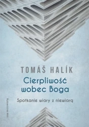 Cierpliwość wobec Boga w.4 - Tom Halik, Andrzej Babuchowski