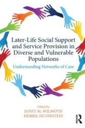 Later-Life Social Support and Service Provision in Diverse and Vulnerable Populations - Wilmoth Janet M.