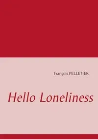 Hello Loneliness - Pelletier François
